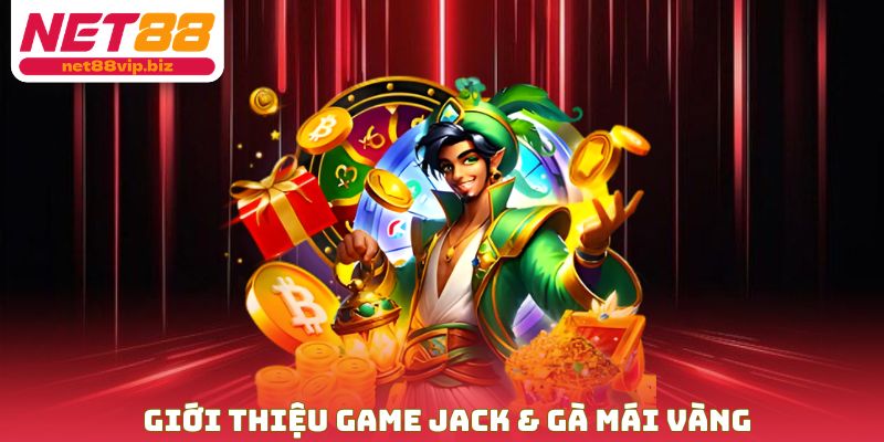 Giới thiệu game jack & gà mái vàng