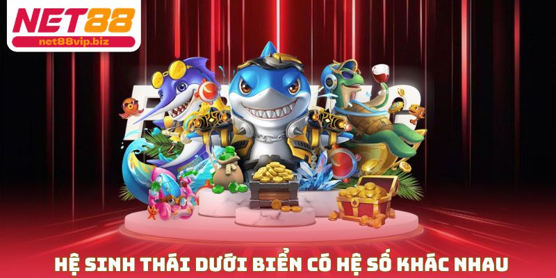 Hệ sinh thái dưới biển có hệ số khác nhau