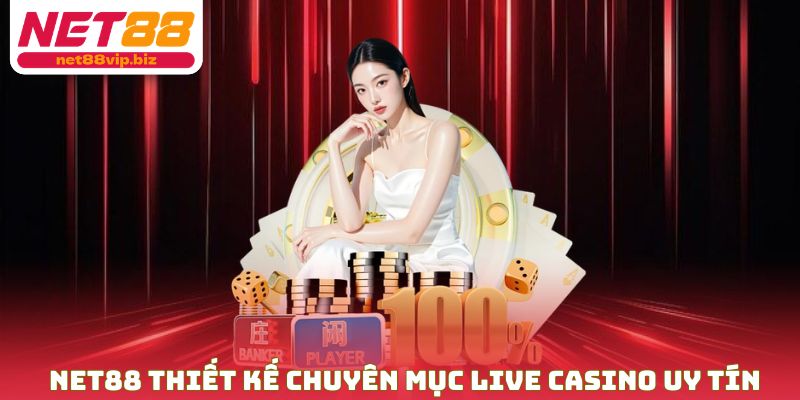 NET88 thiết kế chuyên mục live casino uy tín