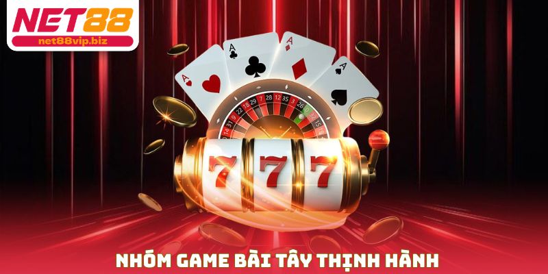 Nhóm game bài tây thịnh hành