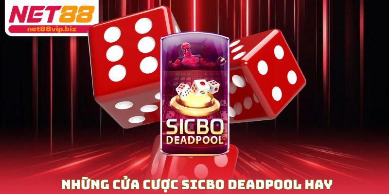 Những cửa cược sicbo deadpool hay