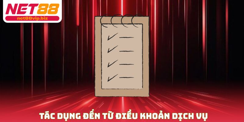 Tác dụng đến từ điều khoản dịch vụ