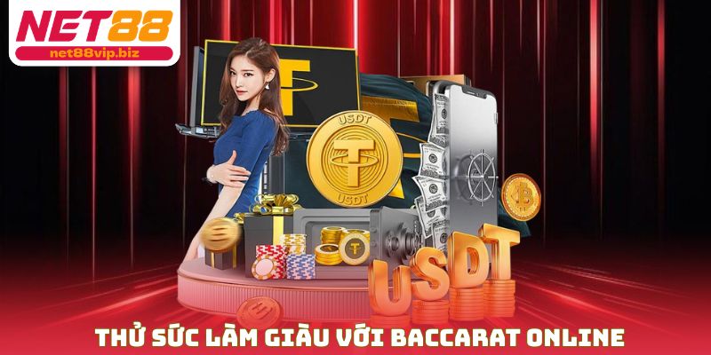 Thử sức làm giàu với Baccarat online