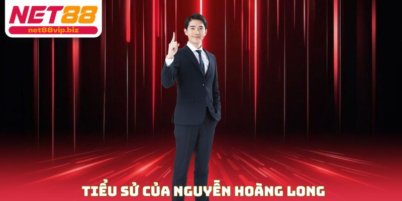 Tiểu sử của Nguyễn Hoàng Long