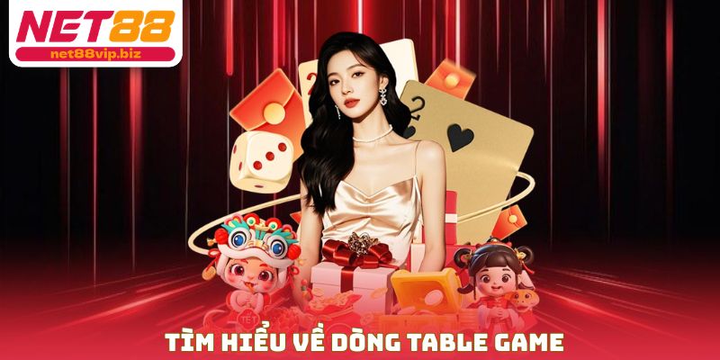 Tìm hiểu về dòng table game