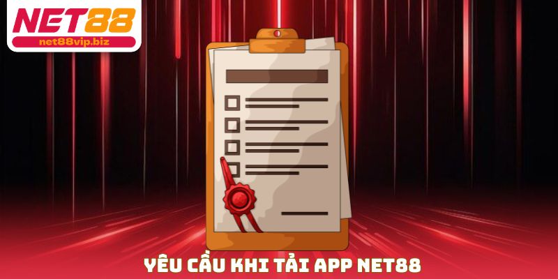Yêu cầu khi tải App NET88
